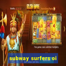 subway surfers oi